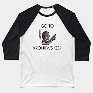 Go to Kronika's Keep Baseball T-Shirt